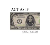G Richard Bradford Act As If (Tascabile)