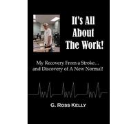 G Ross Kelly It's All About The Work (Tascabile)