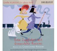 G. Rossini - Eine Zugfahrt Mit Gioacch