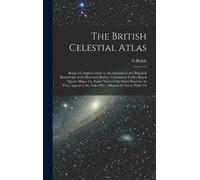 G Rubie The British Celestial Atlas (Copertina rigida)