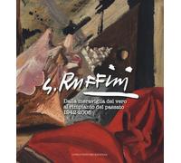 G. Ruffini. Dalla meraviglia del vero al rimpianto del passato 1942-2006. ...