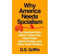 G. S. Griffin Why America Needs Socialism (Tascabile)
