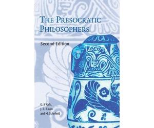 G. S. Kirk M. Schofield J. E. Raven The Presocratic Philosophers (Tascabile)