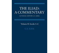 G. S. Kirk The Iliad: A Commentary: Volume 2, Books 5-8 (Tascabile)