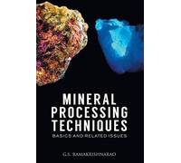 G S Ramakrishna Mineral Processing Techniques Basics and Related Is (Tascabile)