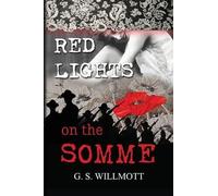 G S Willmott Red Lights on the Somme (Tascabile)