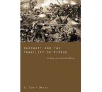 G Scott Davis Warcraft and the Fragility of Virtue (Tascabile)