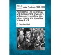 G Stanley Hall Adolescence (Tascabile)