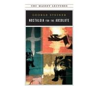 G Steiner Nostalgia for the Absolute (Tascabile)