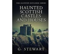 G Stewart Haunted Scottish Castles and Houses (Tascabile)