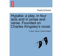 G Stuart Ogilvie Charles Kingsley Hypatia (Tascabile)