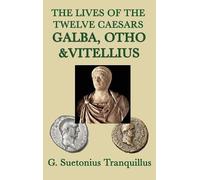 G Suetonius Tra The Lives of the Twelve Caesars -Galba, Otho (Copertina rigida)