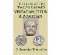G Suetonius Tra The Lives of the Twelve Caesars -Vespasian, T (Copertina rigida)