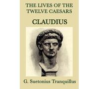 G Suetonius Tranquillus The Lives of the Twelve Caesars -Claudius- (Tascabile)