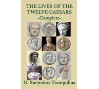 G Suetonius Tranquillus The Lives of the Twelve Caesars (Copertina rigida)