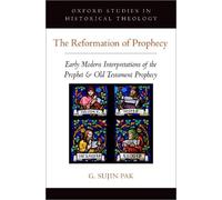 G. Sujin Pak The Reformation of Prophecy (Copertina rigida)
