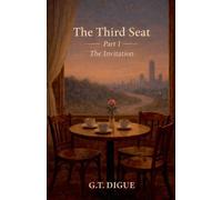 G T Digue The Third Seat, Part 1 The Invitation (Tascabile)