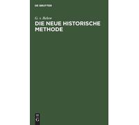 G V Below Die Neue Historische Methode (Copertina rigida)