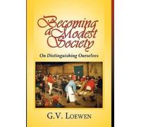 G V Loewen Becoming a Modest Society (Copertina rigida)