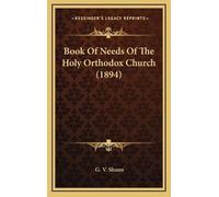Book Of Needs Of The Holy Orthodox Church (1894) (Copertina rigida)