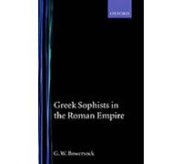 G. W. Bowersock Greek Sophists in the Roman Empire (Copertina rigida)