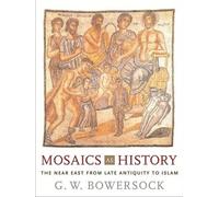 G. W. Bowersock Mosaics as History (Copertina rigida) Revealing Antiquity