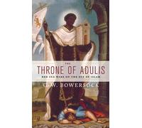 G.W. Bowersock The Throne of Adulis (Copertina rigida) Emblems of Antiquity