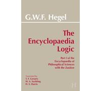 G. W. F. Hegel The Encyclopaedia Logic (Tascabile) Hackett Classics