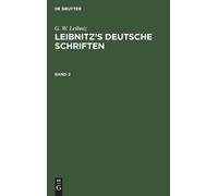 G W Leibniz G. W. Leibniz: Leibnitz's Deutsche Schriften. Ban (Copertina rigida)