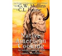 G W Mullins Native American Cooking An Indian Cookbook With Legends, (Tascabile)