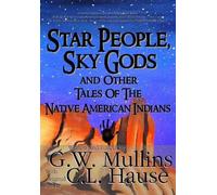 G W Mullins Star People, Sky Gods and Other Tales of the Nati (Copertina rigida)