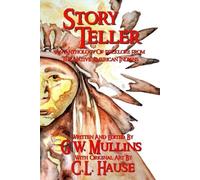 G W Mullins Story Teller An Anthology Of Folklore From The Native Am (Tascabile)