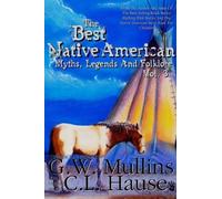 G W Mullins The Best Native American Myths, Legends, and Folklore Vo (Tascabile)