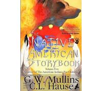 G W Mullins The Native American Story Book Volume Five Stories of th (Tascabile)