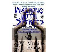 G W Mullins Walking With Spirits Volume 2 Native American Myths, Leg (Tascabile)