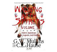 G W Mullins Walking With Spirits Volume 3 Native American Myths, Leg (Tascabile)