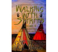 G W Mullins Walking With Spirits Volume 6 Native American Myths, Leg (Tascabile)