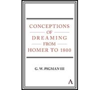 G. W. Pigman III Conceptions of Dreaming from Homer to 1800 (Copertina rigida)