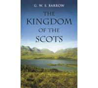 G W S Barrow The Kingdom of the Scots (Tascabile)
