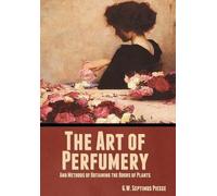 G W Septimus Pi The Art of Perfumery, and Methods of Obtainin (Copertina rigida)