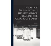 G W Septimus Pi The Art of Perfumery and the Methods of Obtai (Copertina rigida)