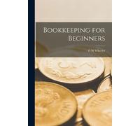 G W Wheeler Bookkeeping for Beginners (Tascabile)
