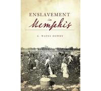 G Wayne Dowdy Enslavement in Memphis (Tascabile) American Heritage