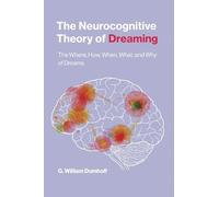 G. William Domhoff The Neurocognitive Theory of Dreaming (Tascabile)