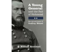 G. William Quatman A Young General and the Fall of Richmond (Tascabile)