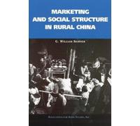 G. William Skinner Marketing and Social Structure in Rural China (Tascabile)