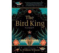 G Willow Wilson The Bird King (Copertina rigida)