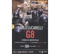 G8. Cronaca di una battaglia. Con DVD