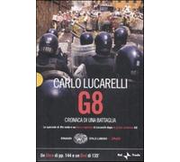 G8. Cronaca di una battaglia. Con DVD - Lucarelli Carlo
