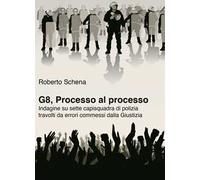 G8, processo al processo. Indagine su sette capisquadra di polizia travolti da errori commessi dalla Giustizia